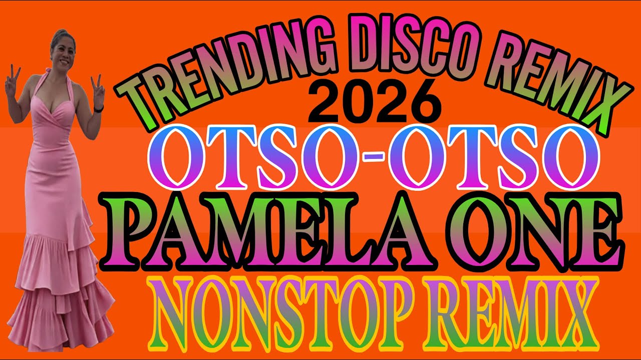 💫💥[NEW] VIRAL NGAYON OTSO-OTSO II PAMELA ONE NONSTOP DISCO REMIX @bhelmarcosweblog956 