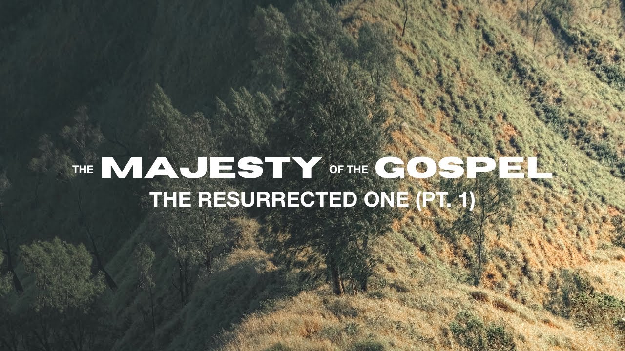 The Majesty of the Gospel: The Resurrected One Pt. 1 | Chris Tamagi | Jan. 25 Sermon