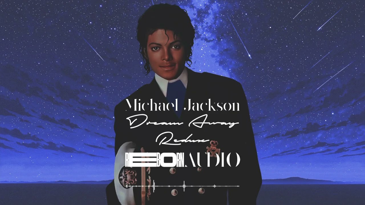 Michael Jackson - Dream Away (Redux)