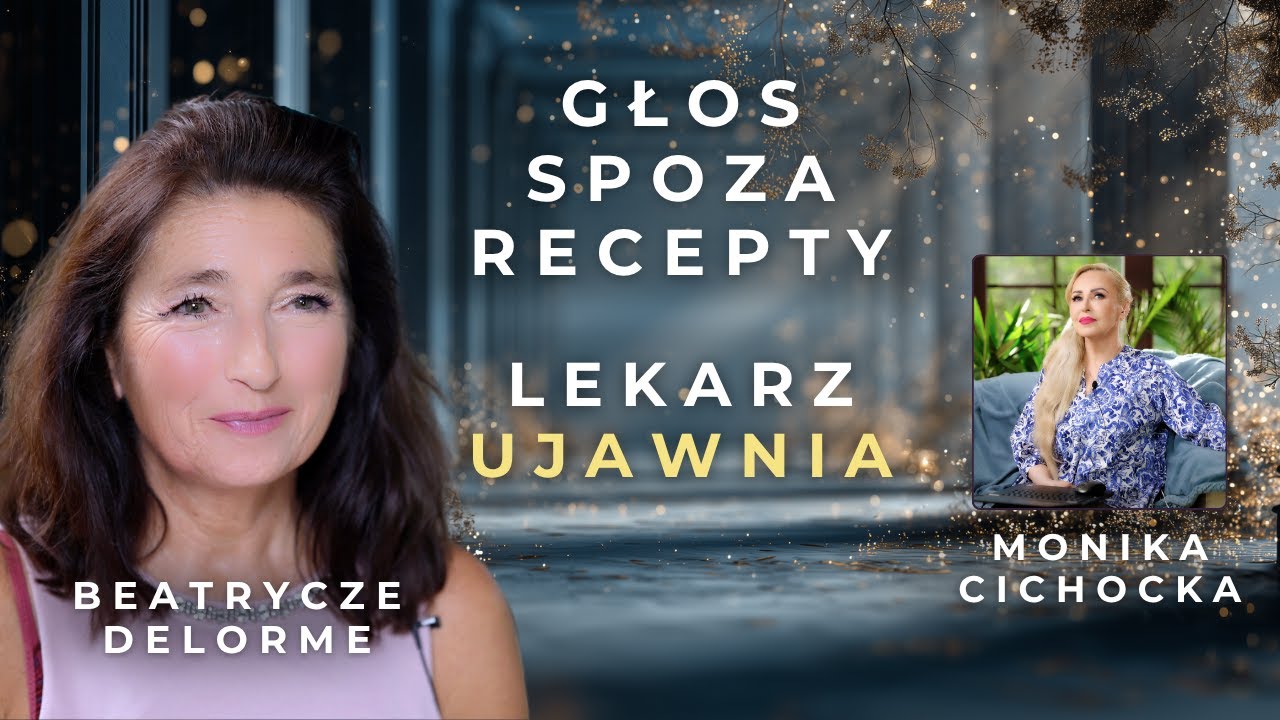 Głos Spoza Recepty: Lekarz m&oacute;wi jak żyć, żeby być zdrowym | lek. Beatrycze Delorme
