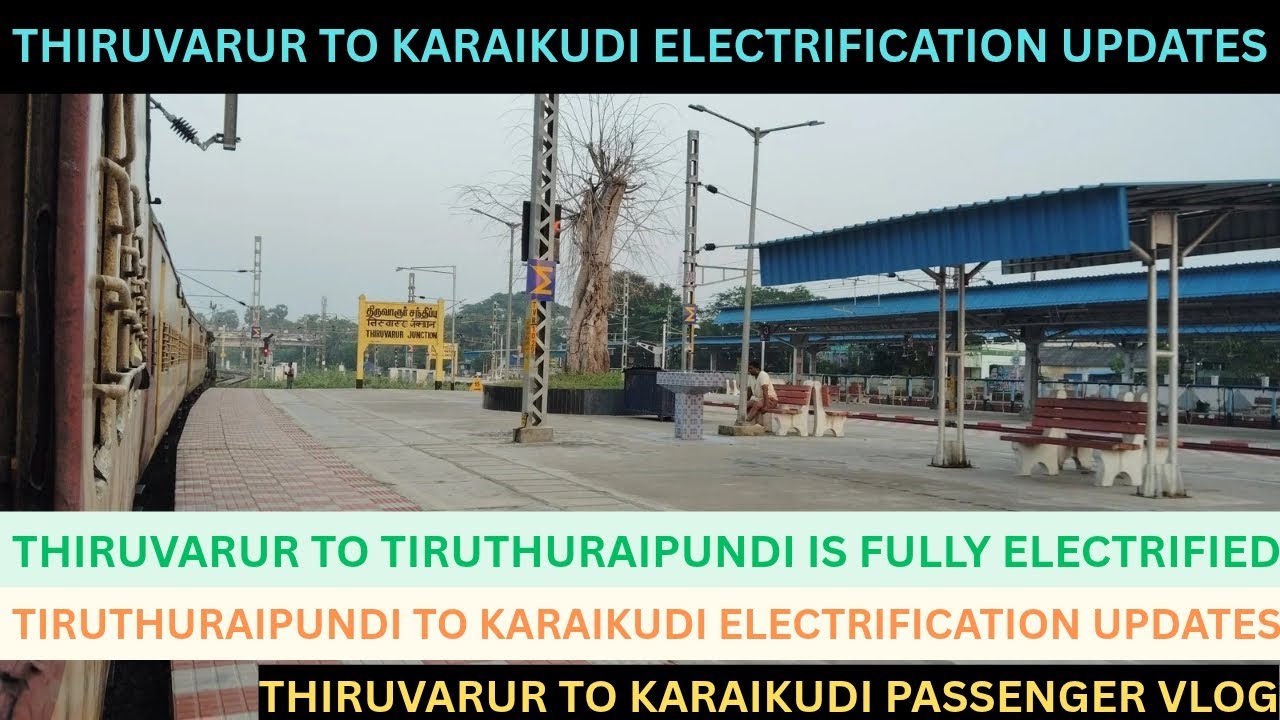 Thiruvarur to Karaikudi Electrification Updates, TVR-KKDI PASS Vlog#thiruvarur#pattukottai#karaikudi