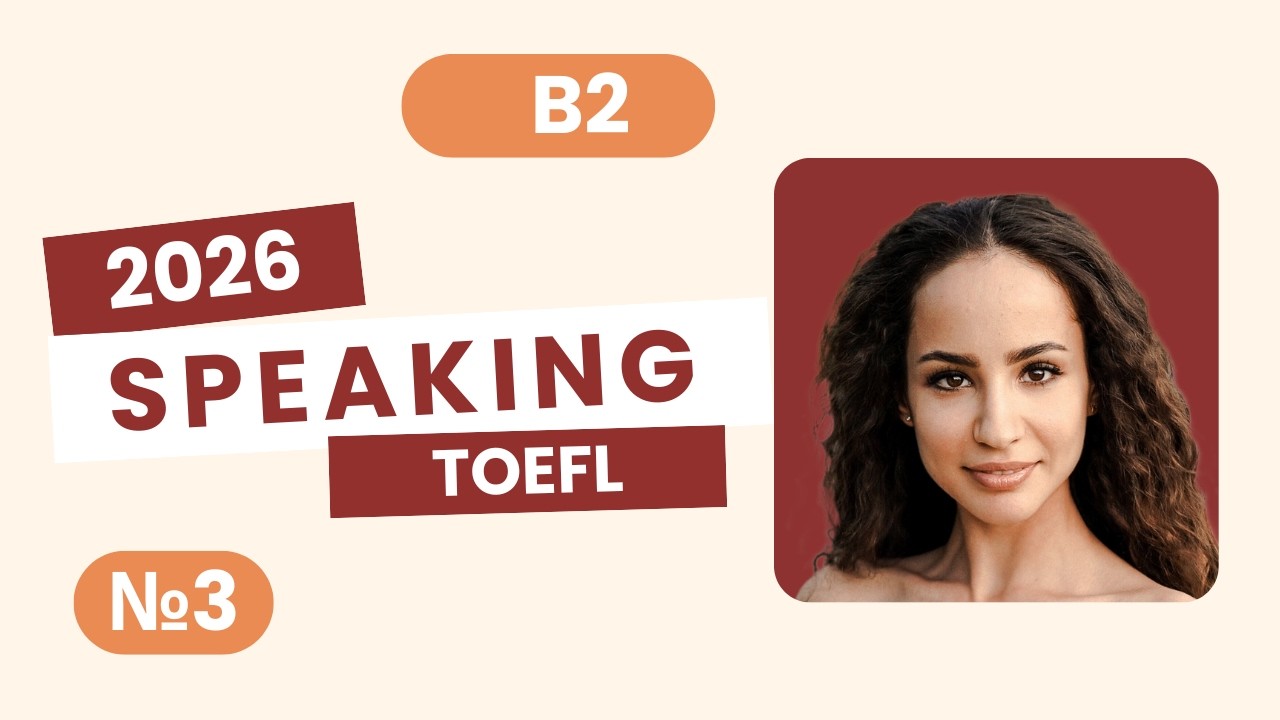 New TOEFL 2026 Speaking 3