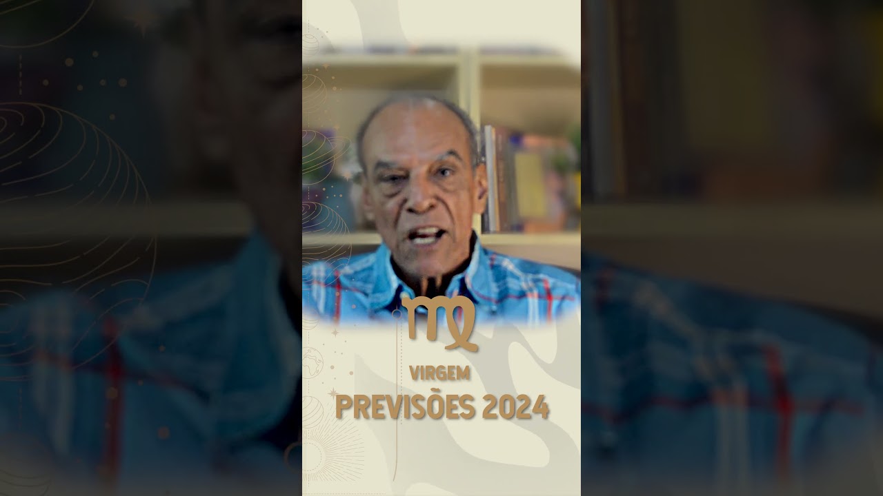 Hor&oacute;scopo de 2024 - Previs&otilde;es no Amor para Virgem | POR JO&Atilde;O BIDU