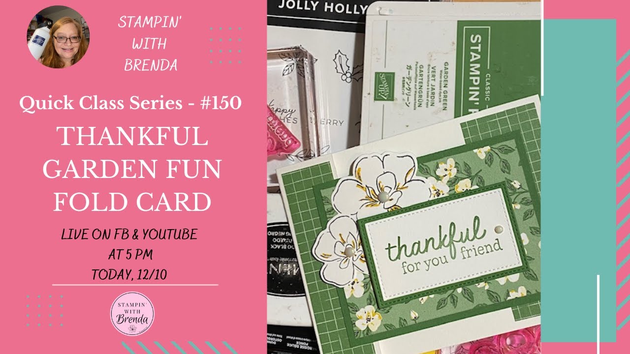 Quick Class #150 - Thankful Garden Fun Fold Card