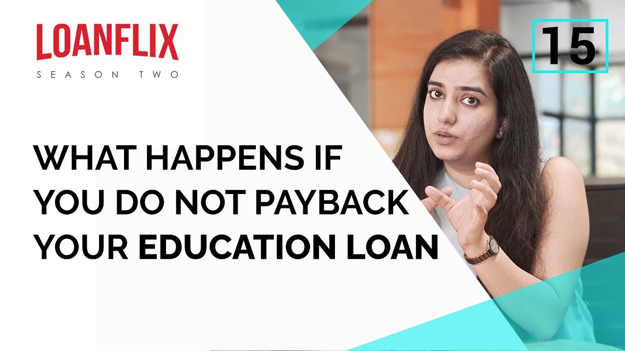 What happens if you do not payback your Abroad Education Loan | Ep 15