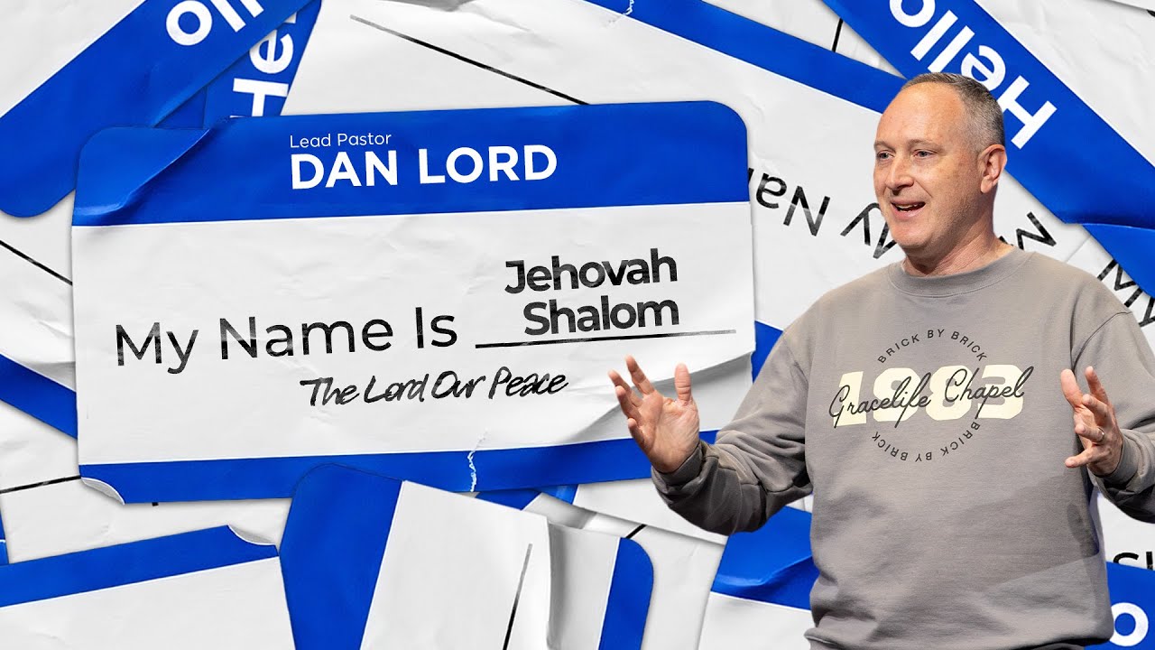 Hello My Name is Jehovah Shalom: The Lord Our Peace | Pastor Dan Lord