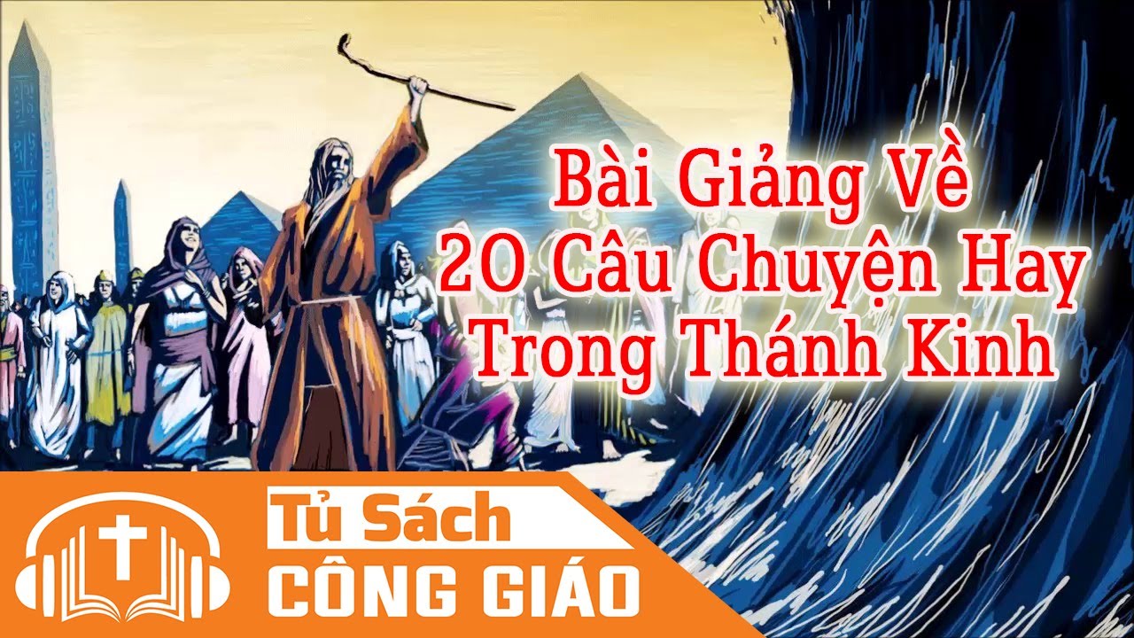 20 Câu Chuyện Hay Trong Thánh Kinh - Đức Cha Phêrô Nguyễn Văn Khảm