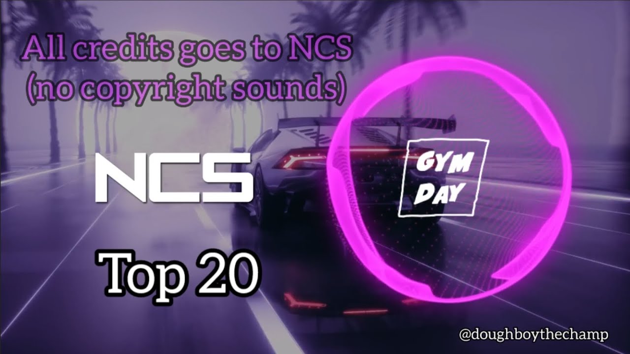 T0P 20 NCS WORKOUT MUSIC (no copyright sounds)