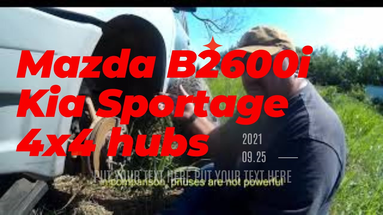 1989 Mazda b2600i Kia Sportage 4x4 hub install DIY