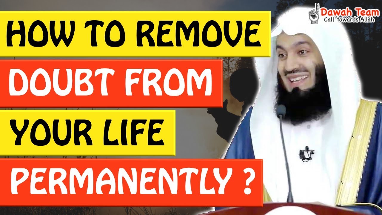 🚨HOW TO REMOVE DOUBT FROM YOUR LIFE PERMANENTLY 🤔 - Mufti Menk