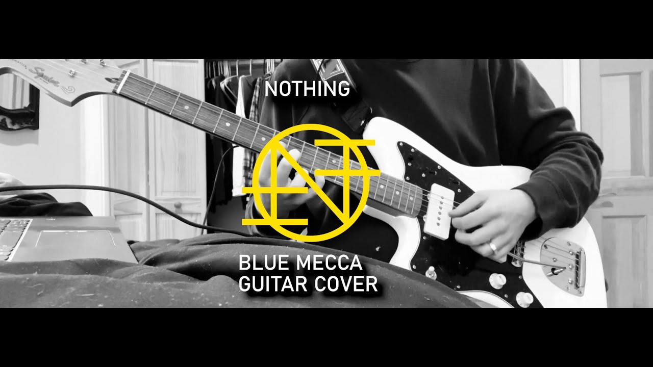 Nothing - Blue Mecca (Guitar Cover)