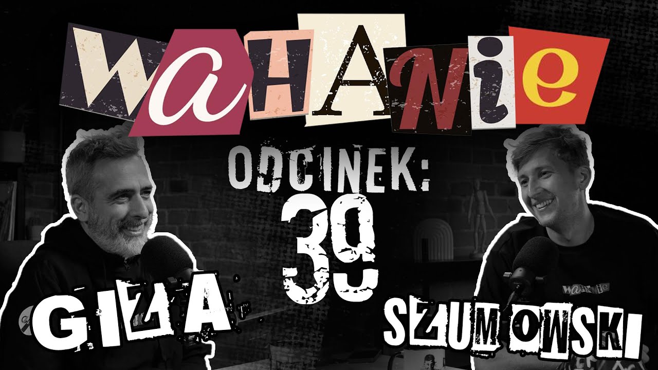 Wahanie podcast Szumowskiego i Gizy odc. 39