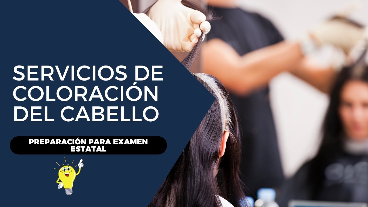 Servicios de Coloración del Cabello | Examen Estatal | Cosmetología |  Barbería | Examen Clínico