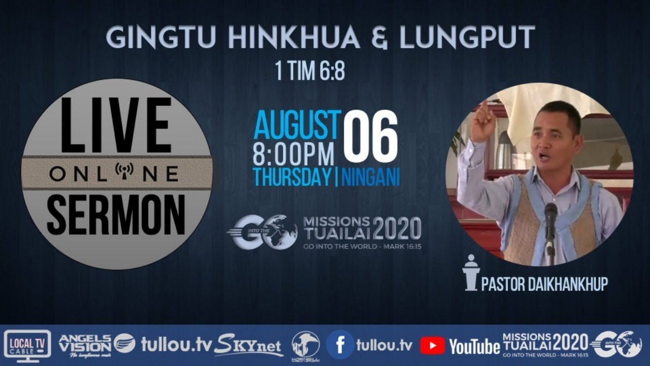 [LIVE SERMON] Pastor Daikhankhup - Gingtu hinkhua & lungput | August 6, 2020 8:00 pm IST