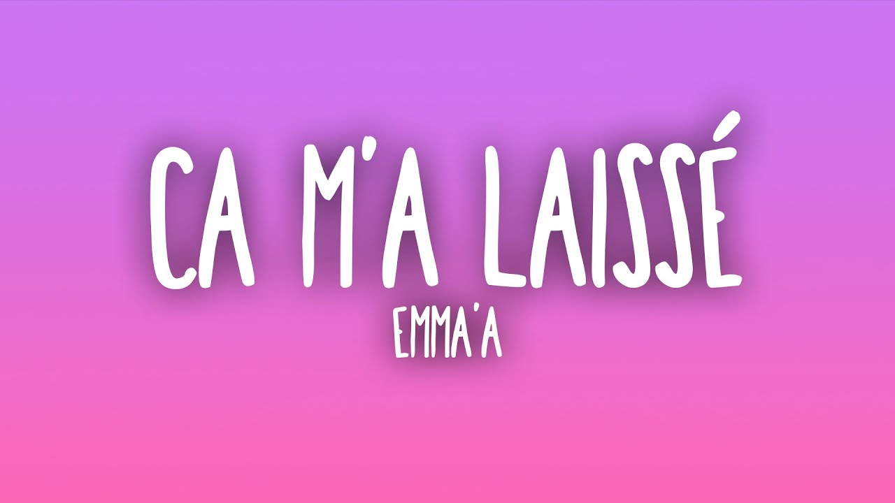 Emma'a - Ça m'a laissé