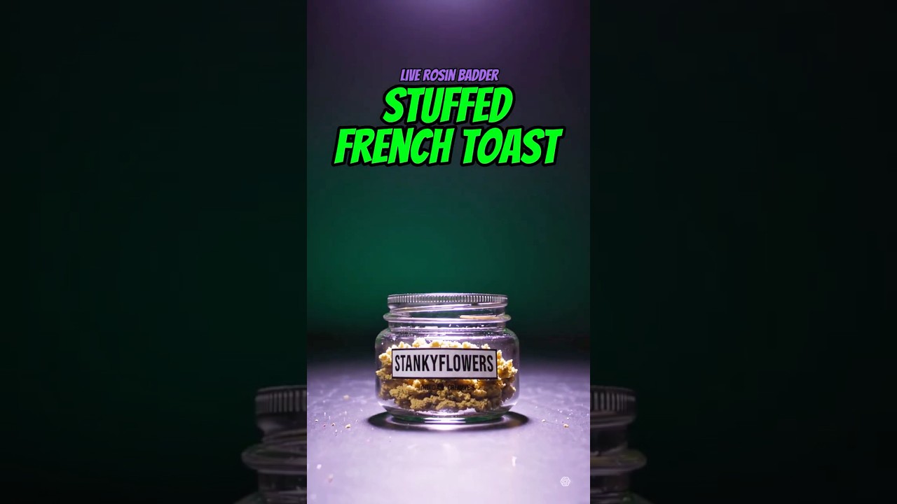 Stuffed French Toast Review | Live Rosin Badder That Hits Like Brunch in a Blunt 🍞🔥