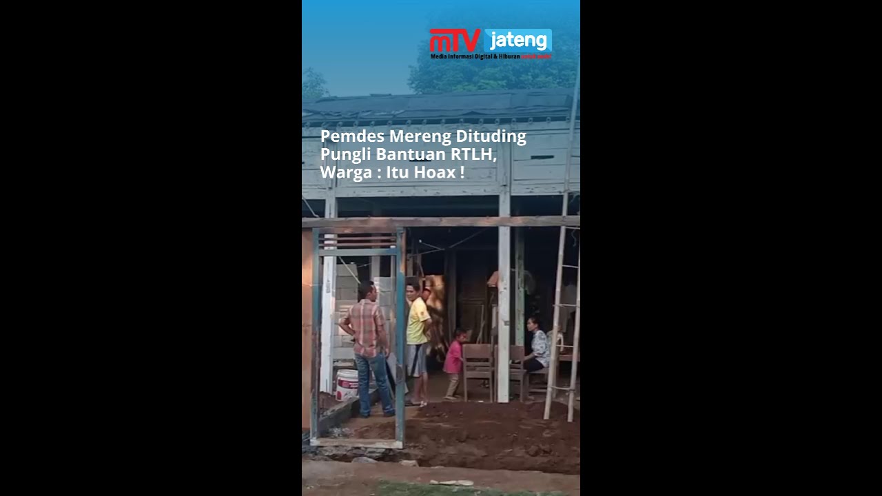 Pemdes Mereng Dituding Pungli Bantuan RTLH, Warga : Itu Hoax!