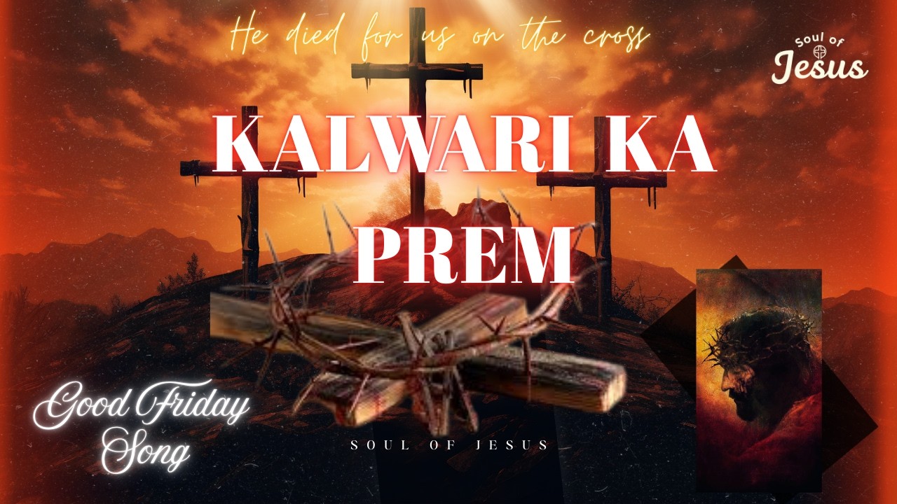 Kalwari Ka Prem | Good Friday Song | Hindi Lent Worship Song 2026