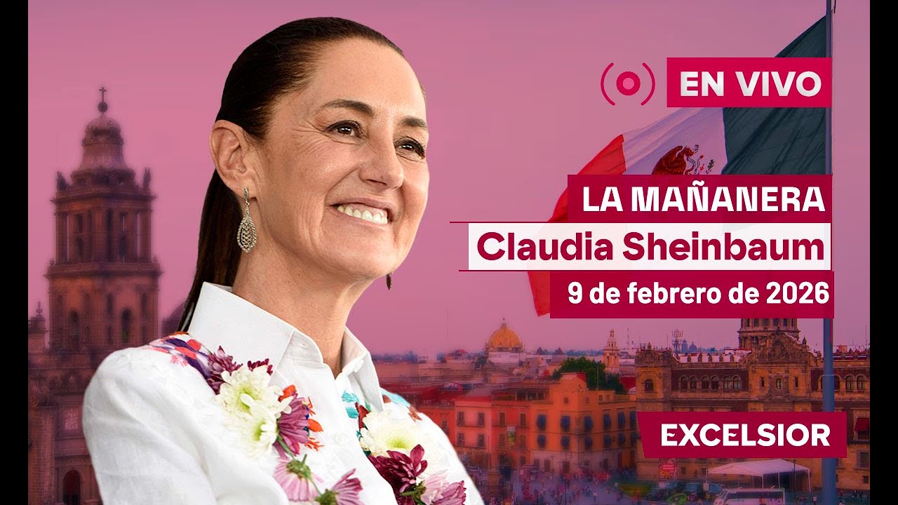 Mañanera de Claudia Sheinbaum, 9 de febrero de 2026 | EN VIVO