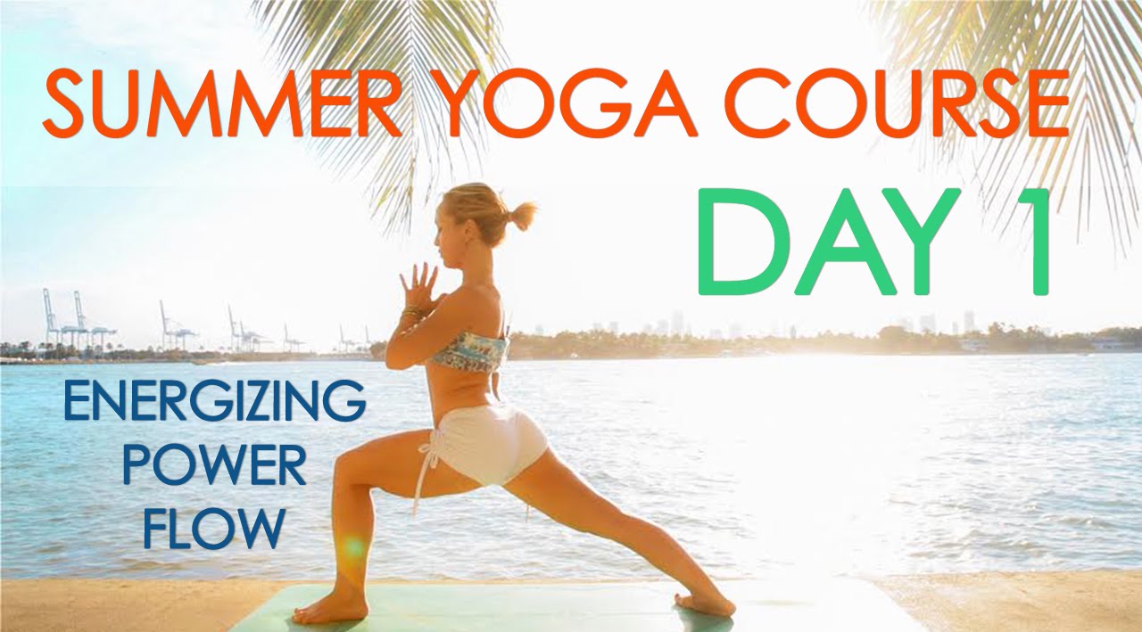 Day 1 Summer Yoga Course - Energizing Power Flow