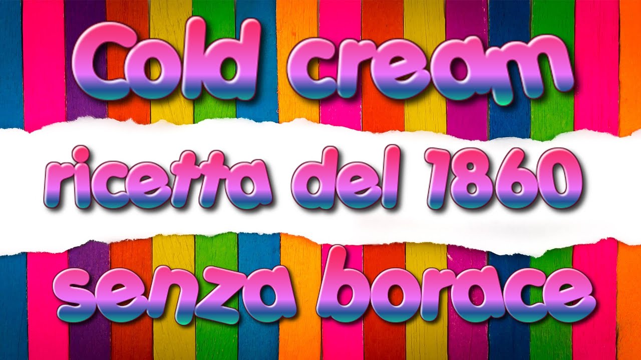Cold cream , ricetta del 1860 senza borace, crema nutriente fai da te senza conservanti, facilissima