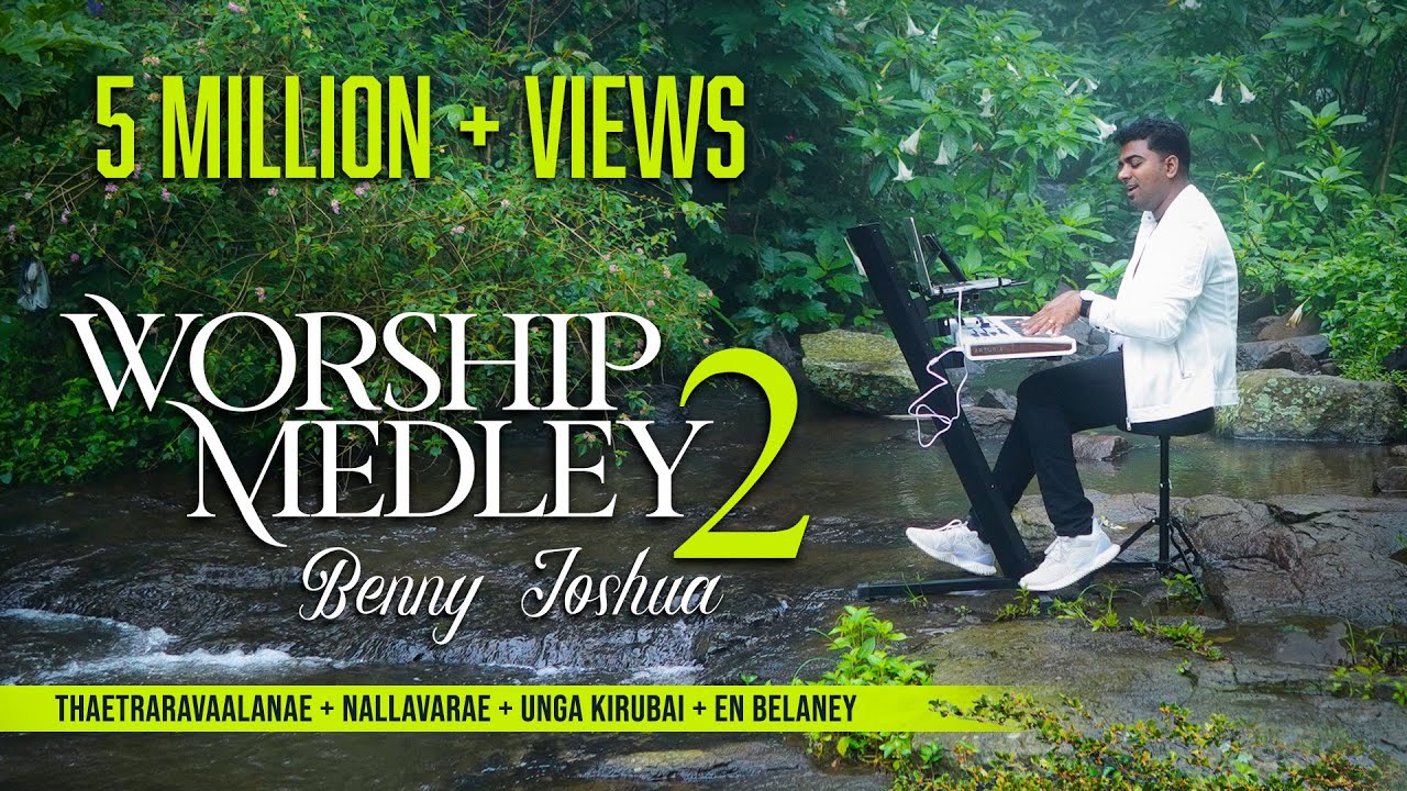 Worship Medley 2 Benny Joshua | Thaetraravaalanae + Nallavarae + Unga Kirubai + En Belaney | 2021
