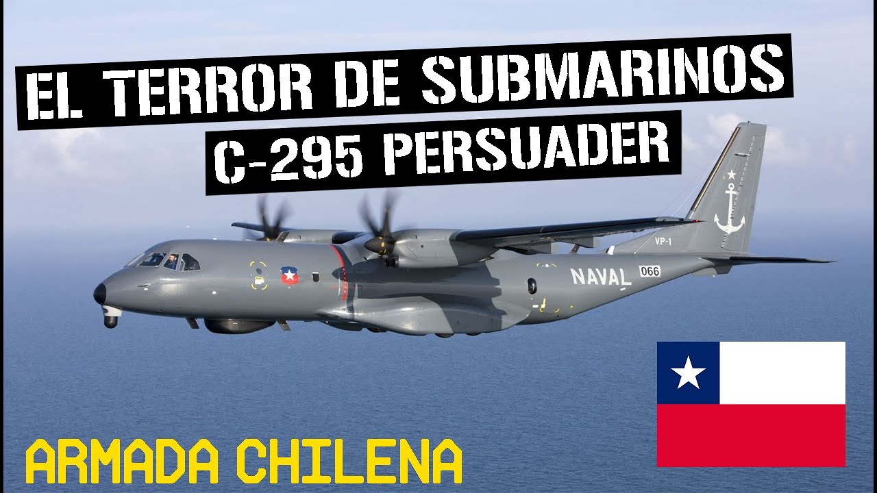 CHILE: C-295 Persuader de la Armada Chilena 🇨🇱 - El Terror del Mar