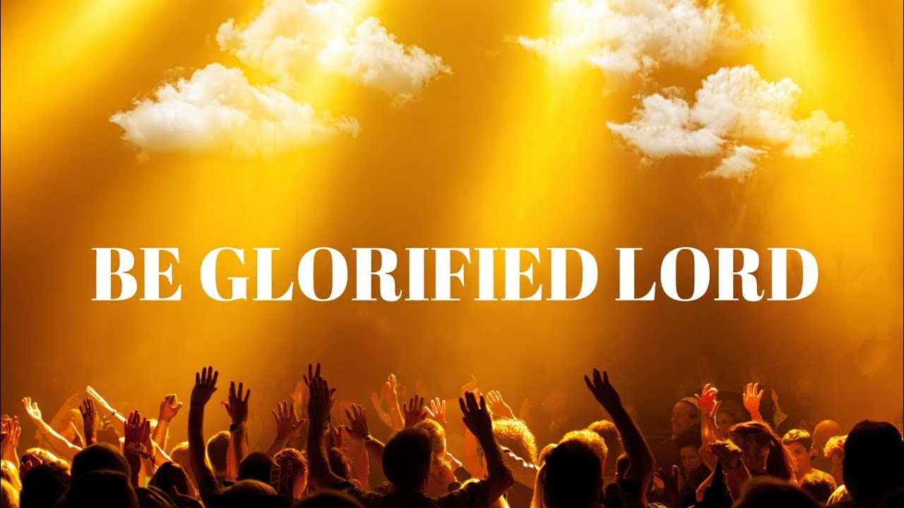 Be Glorified Lord - Inspirational Worship | 2026 New Music Audio 