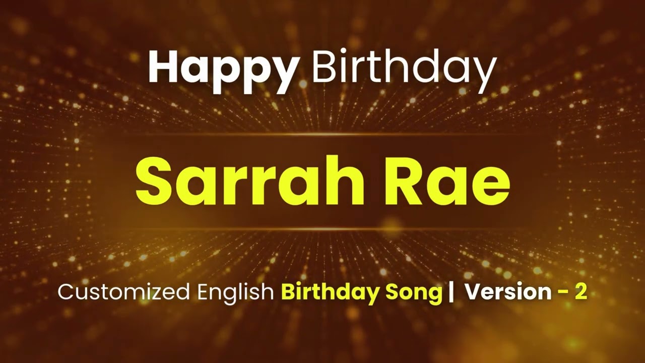 Sarrah Rae - Happy Birthday | Customized Birthday Song