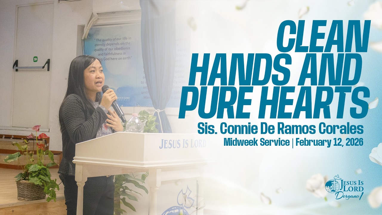 CLEAN HANDS AND PURE HEARTS // Sis. Connie De Ramos Corales