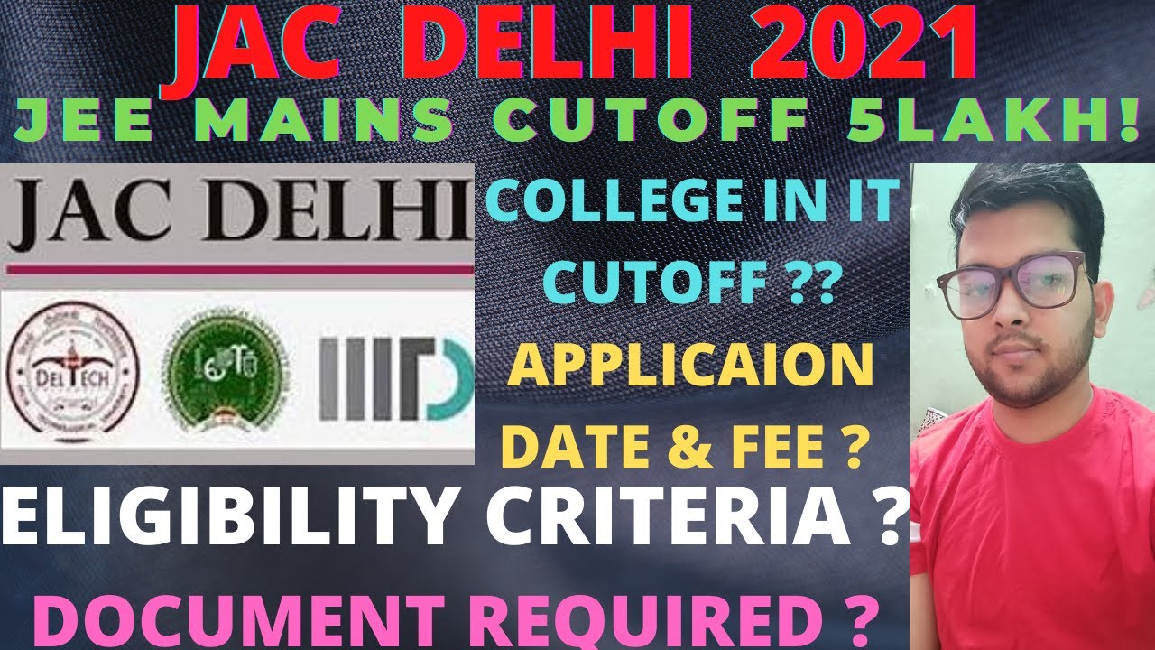 JAC Delhi Counselling 2021 | Application Date | Documents Required | Eligibility Criteria | JEE 2021