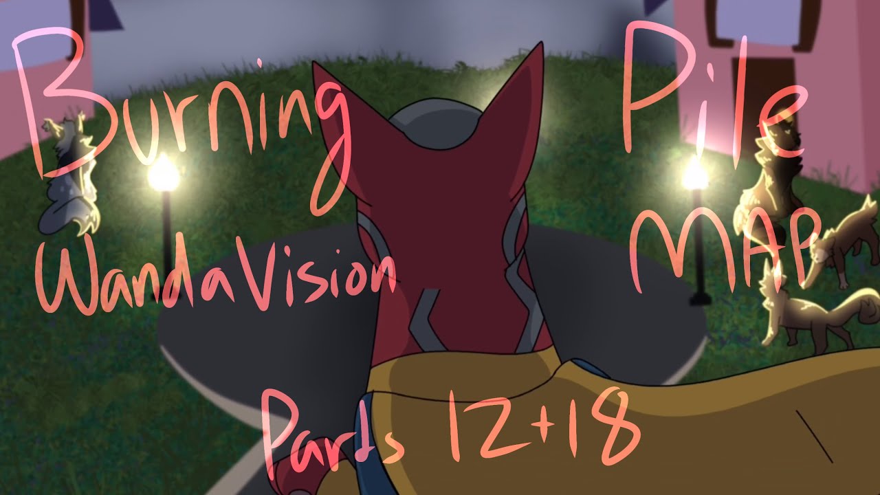 Burning Pile WandaVision MAP Part 12+18