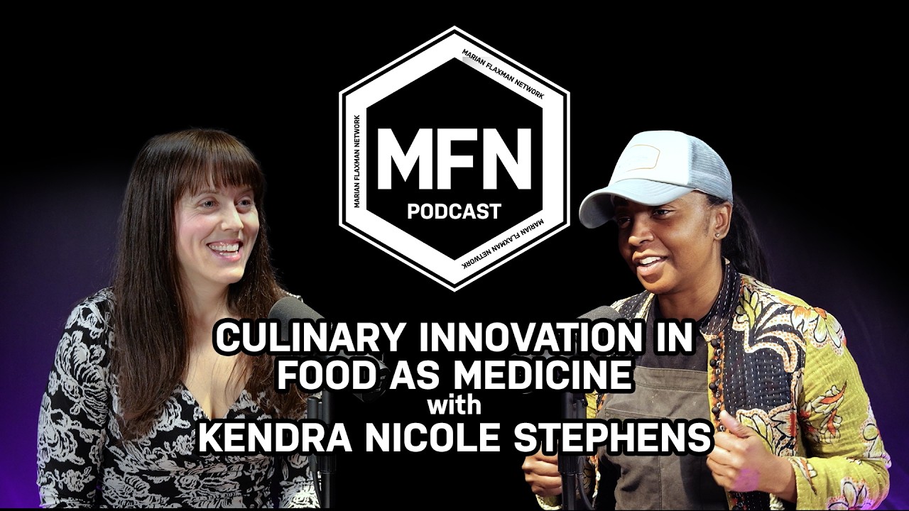 Episode 34 - Culinary Innovation in Food as Medicine with Kendra Nicole Stephens