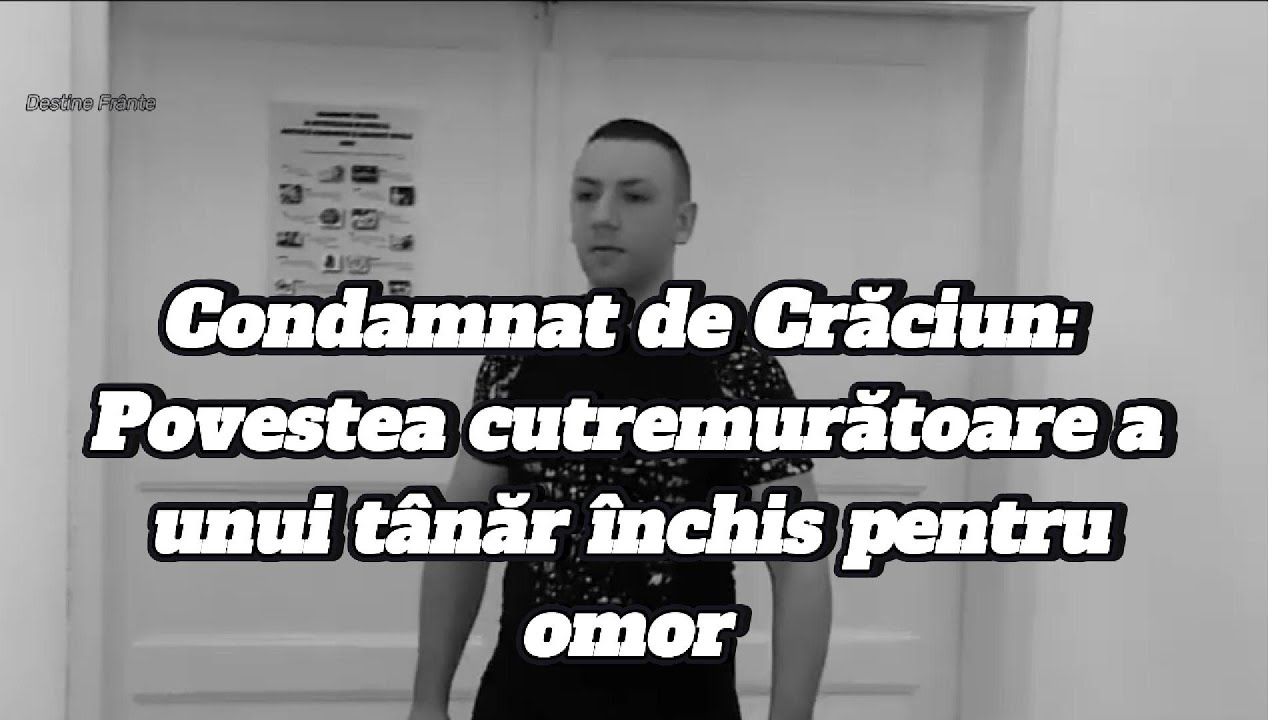 Condamnat de Crăciun: Povestea cutremurătoare a unui tânăr închis pentru omor