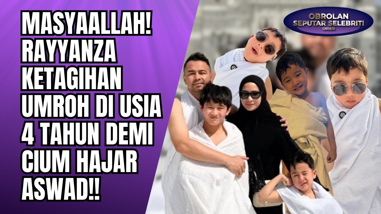 MASYAALLAH! RAYYANZA KETAGIHAN UMROH DI USIA 4 TAHUN DEMI CIUM HAJAR ASWAD!! - OSS