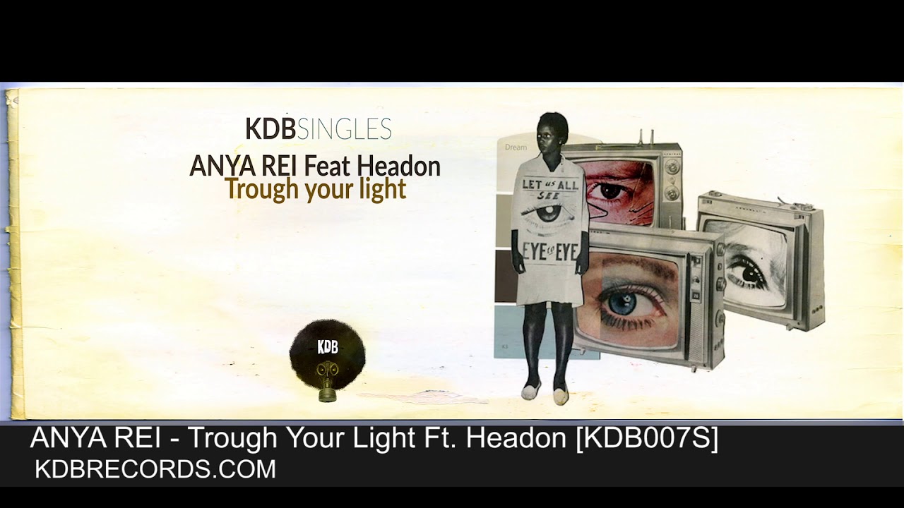 Anya Rei - Trough your light feat. Headon (Original Mix) [KDB007S]