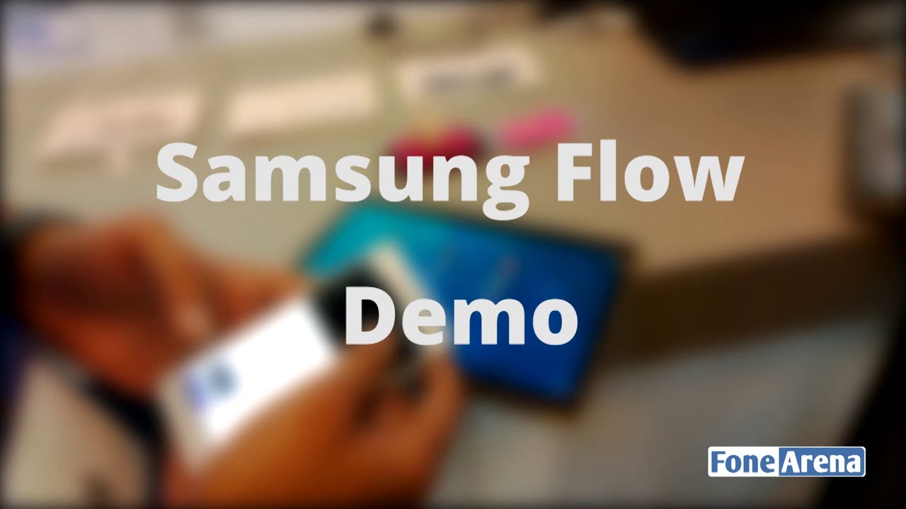 Samsung Flow Demo