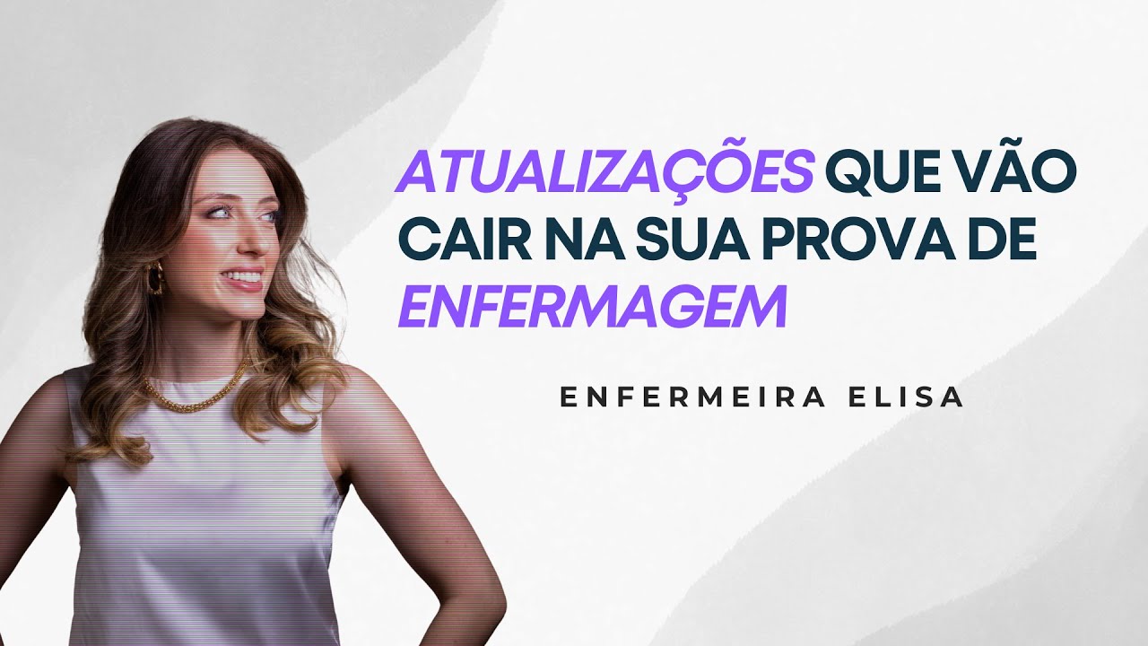Atualizações de 2024 e 2025 na Enfermagem: O que vai cair na sua prova
