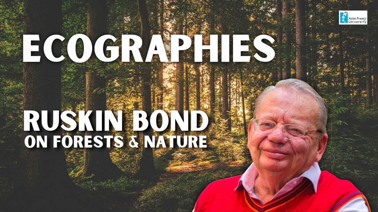Ecographies: Ruskin Bond on Forests & Nature