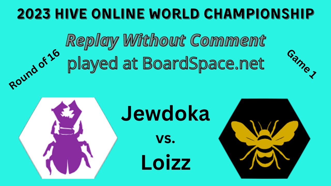 Jewdoka vs Loizz - game 1 - 2023 Hive Online World Championship
