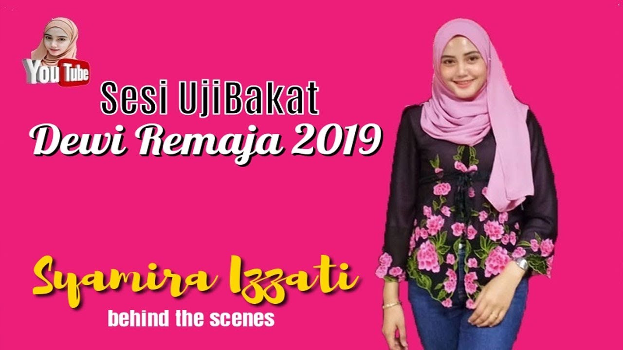 Sesi UjiBakat- Dewi Remaja 2019 -Syamira Izzati ❤ behind the scenes