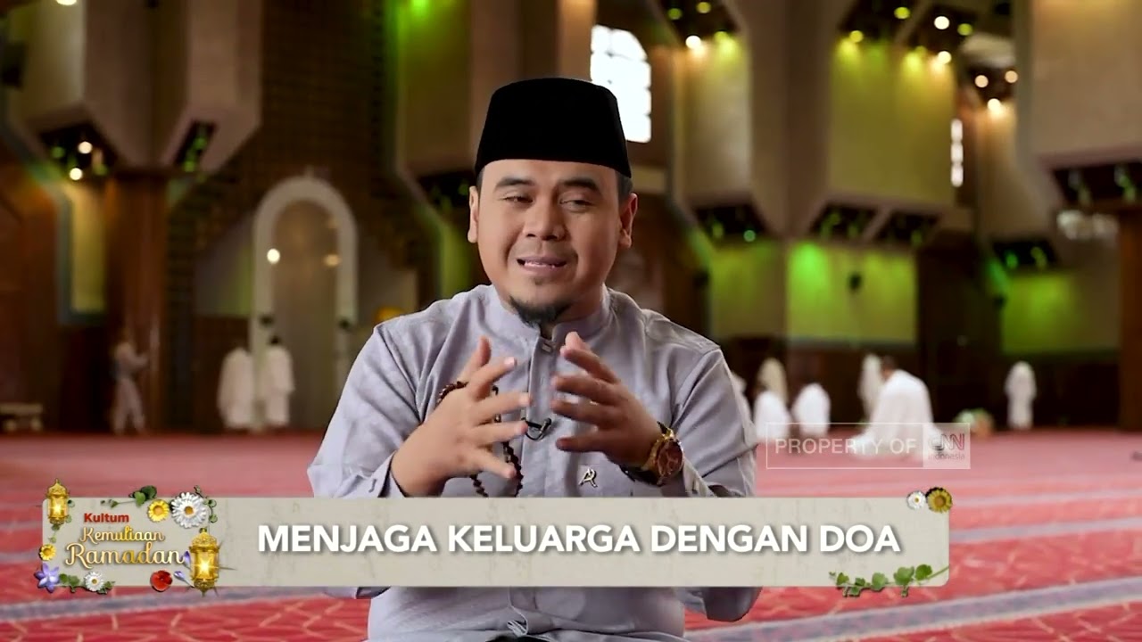 Menjaga Keluarga dengan Doa | Kultum Kemuliaan Ramadan bersama Ustaz Hilman Fauzi