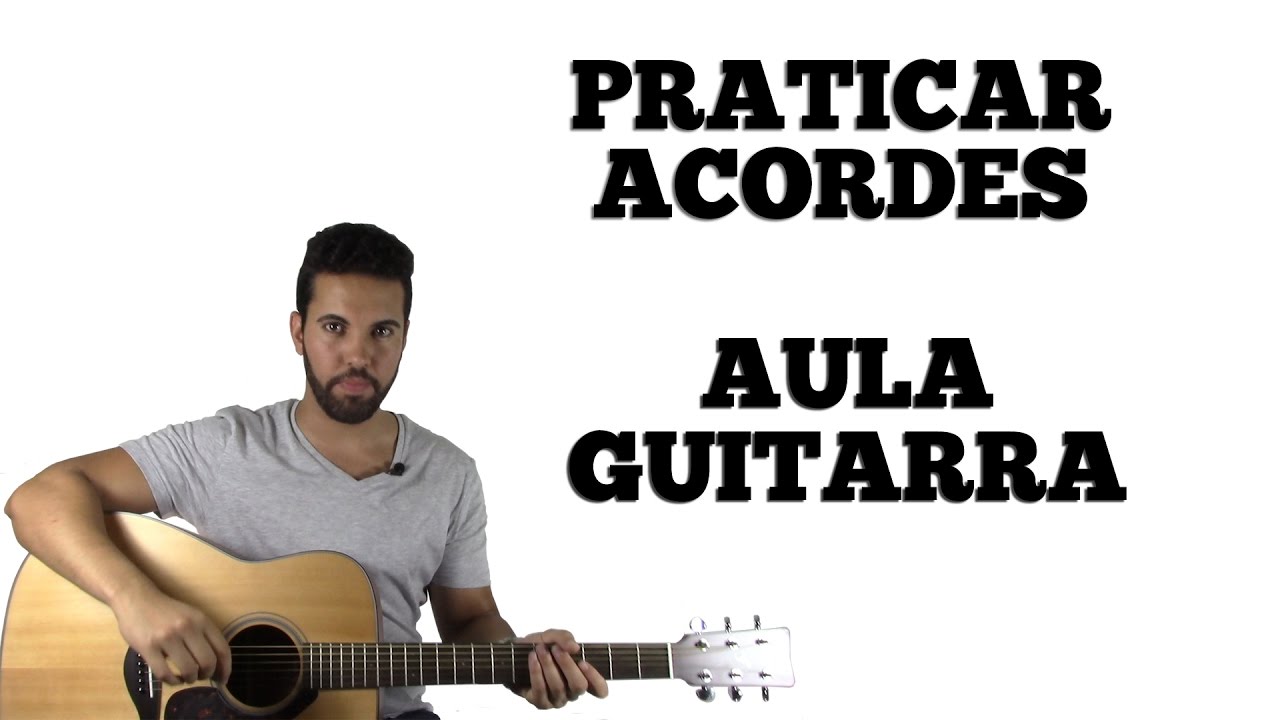 Como Praticar Acordes Na Guitarra | Exerc&iacute;cios Pr&aacute;ticos