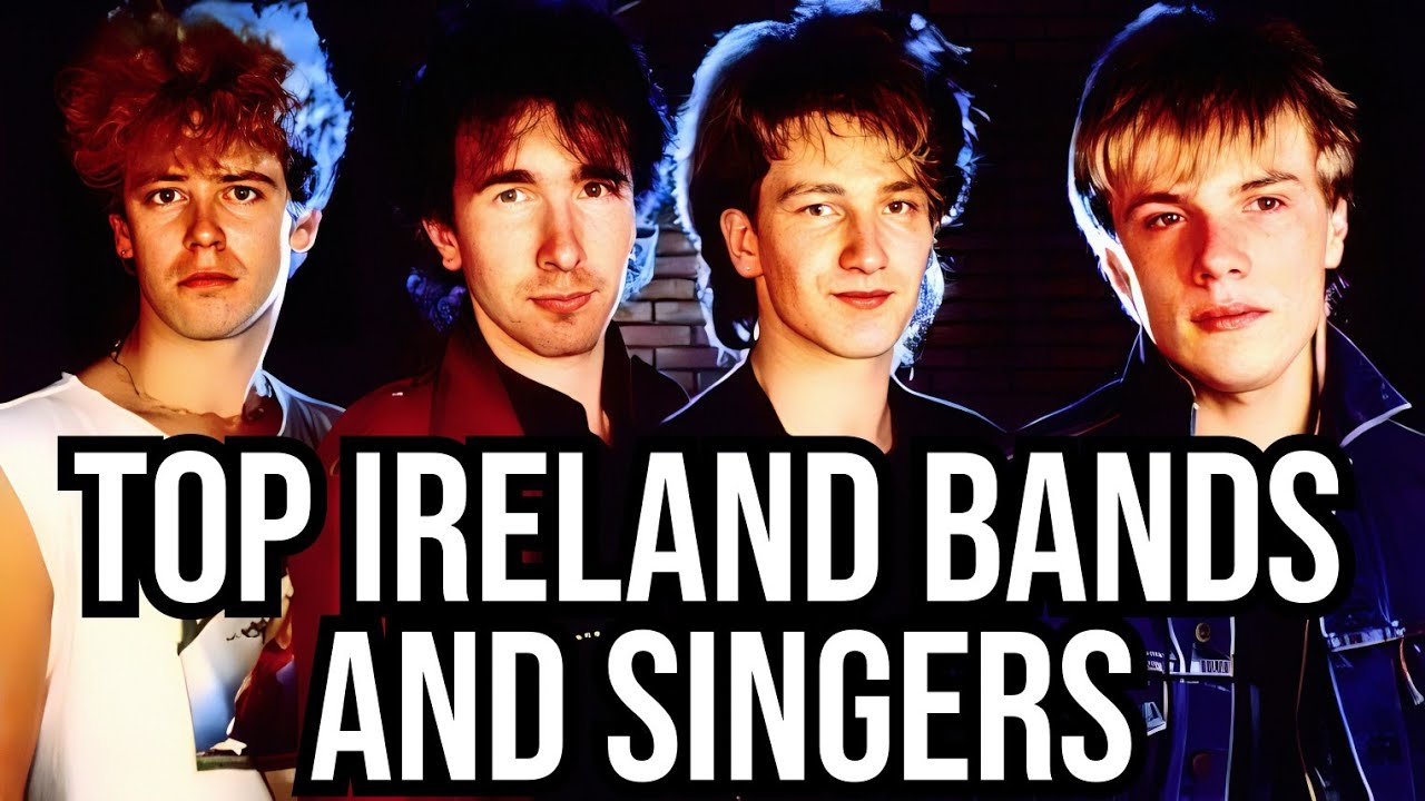 TOP IRELAND BANDS & SINGERS 🇮🇪