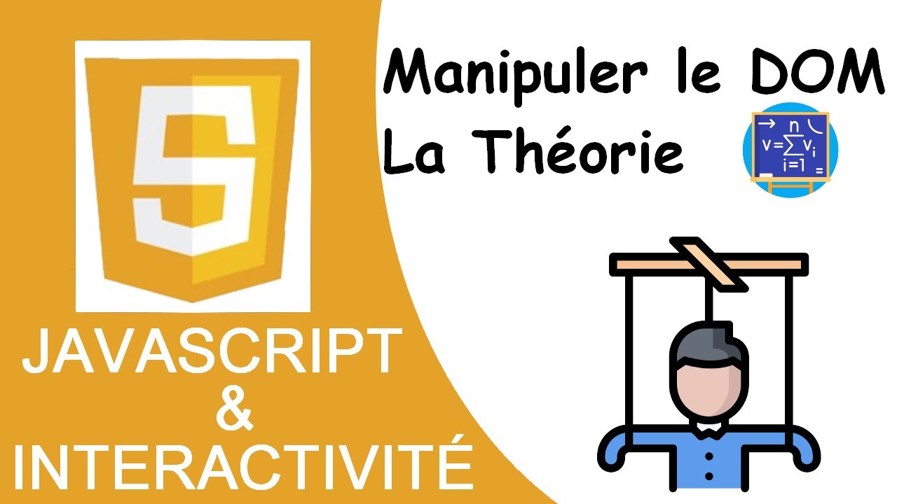 Javascript et interactivité - 12 : Manipuler le DOM - Théorie