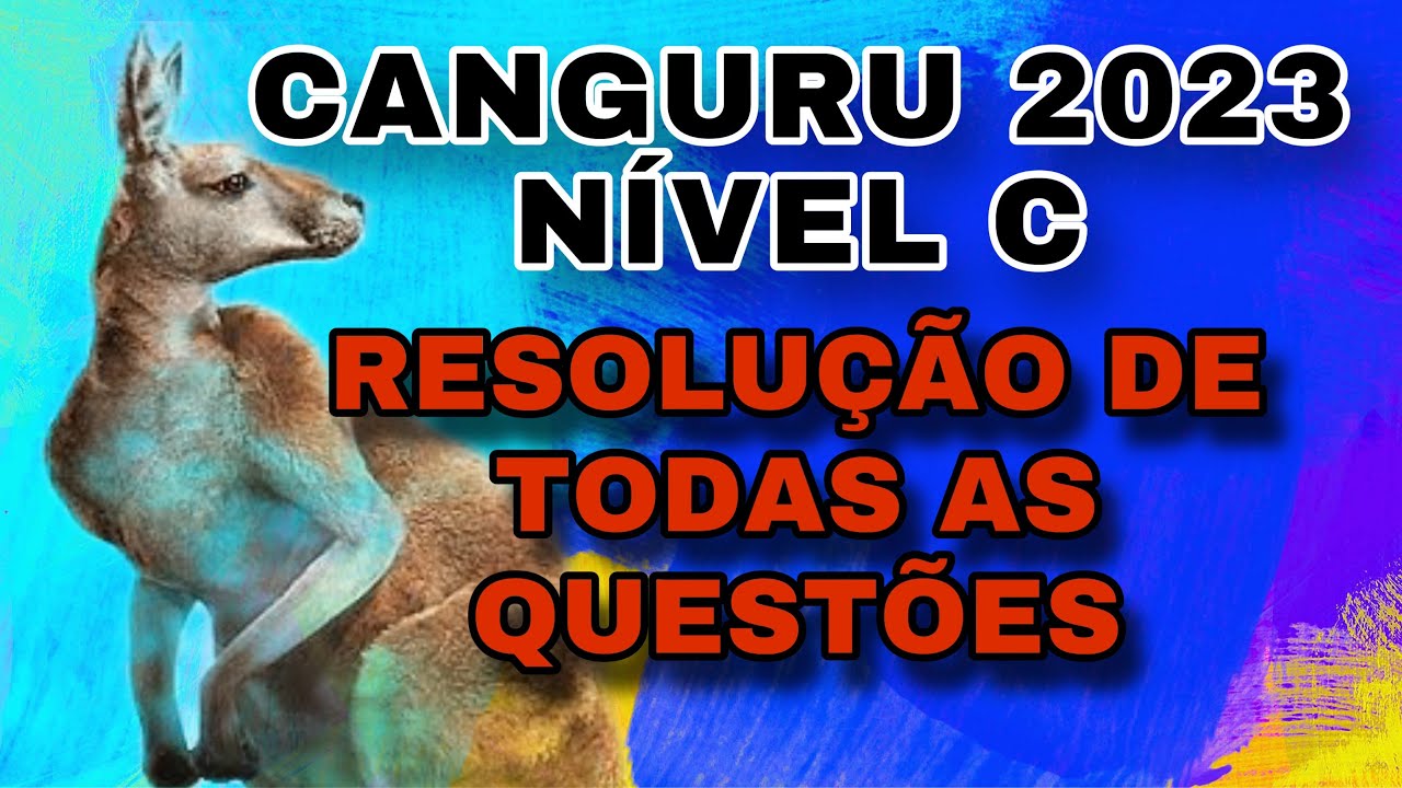 RESOLUÇÃO COMPLETA DA OLIMPÍADA CANGURU DA MATEMÁTICA 2023 - NÍVEL C (TODAS AS QUESTÕES)...
