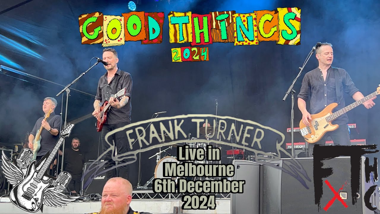 Good Things 2024, Frank Turner and the Sleeping Souls Live in Melbourne 6th December 2024