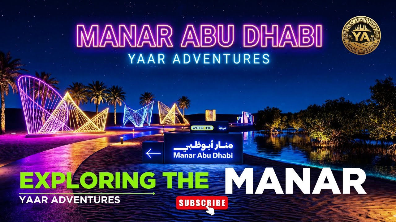 Manar Abu Dhabi at Jubail Island – Full Tour | Stunning Light Art Installations 2025