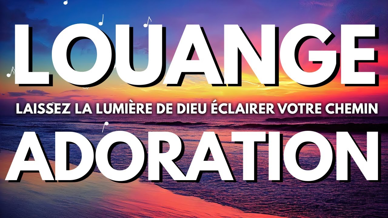 Adoration et Louange du Matin : C&eacute;l&eacute;brons Ensemble la Bont&eacute; et la Gr&acirc;ce de Dieu &ndash; Priere du Matin