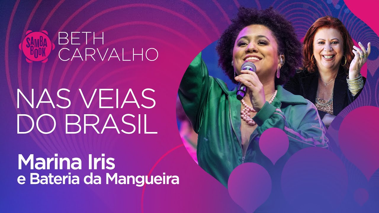 Nas Veias Do Brasil - Marina Iris e Bateria da Mangueira (Sambabook Beth Carvalho)